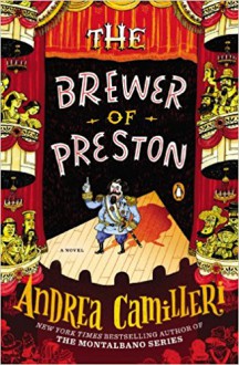 The Brewer of Preston: A Novel - Andrea Camilleri,Stephen Sartarelli