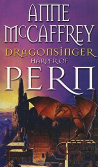 Dragonsinger (Pern: Harper Hall series) - Anne McCaffrey