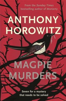 Magpie Murders: A Novel - Anthony Horowitz