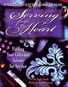 Serving from the Heart Participant Workbook - Carol Cartmill, Yvonne Gentile