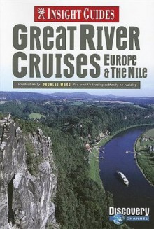 Great River Cruises: Europe & the Nile (Insight Guide Great River Cruises: Europe & the Nile) - Brian Bell, Insight Guides