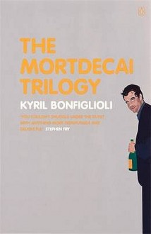 The Mortdecai Trilogy - Kyril Bonfiglioli