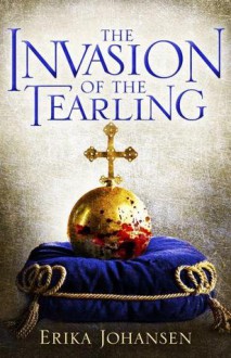 The Invasion of the Tearling - Erika Johansen