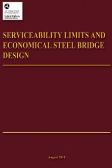 Serviceability Limits and Economical Steel Bridge Design - U.S. Department of Transportation