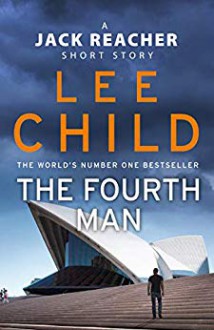 The Fourth Man: A Jack Reacher short story - Lee Child