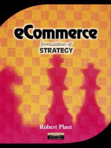 Ecommerce: Formulation of Strategy - Robert Plant