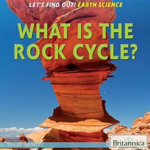 What Is the Rock Cycle? - Louise Spilsbury