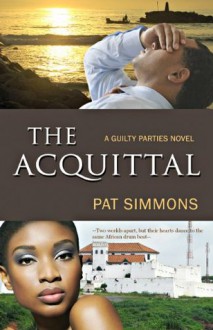 THE ACQUITTAL (A Guilty Parties Novel) - Pat Simmons