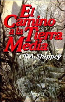 El Camino a la Tierra Media - Tom Shippey, Eduardo Segura