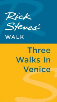 Rick Steves' Walk: Three Walks in Venice - Rick Steves, Gene Openshaw