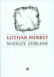 Wiersze zebrane z płytą CD - Lothar Herbst