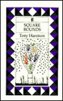 Square Rounds - Tony Harrison