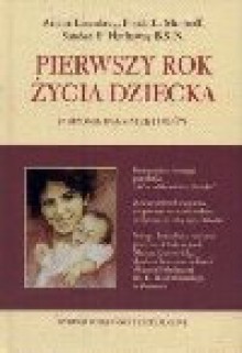 Pierwszy rok życia dziecka : poradnik dla matek i ojców - Arlene Eisenberg