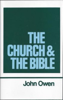 The Church and the Bible - John Owen