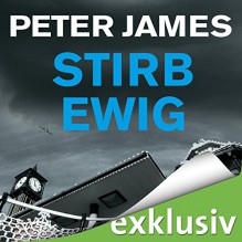 Stirb ewig. Der erste Fall für Roy Grace (Roy-Grace-Reihe 1) - Audible GmbH, Hans Jürgen Stockerl, Peter James