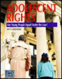 Adolescent Rights - Keith Elliot Greenberg
