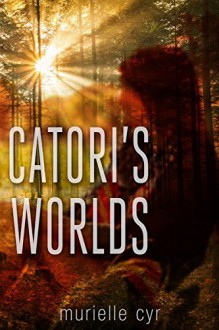 Catori's Worlds - Murielle Cyr