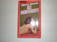 GLI INDIFFERENTI Alberto Moravia - Alberto Moravia