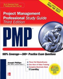 PMP Project Management Professional Study Guide, Third Edition (Certification Press) - Joseph Phillips