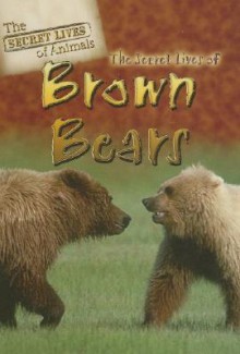 The Secret Lives of Brown Bears - Julia Barnes