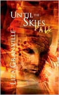 Until the Skies Fall - Liza Granville