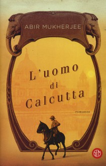 L'uomo di Calcutta. Con e-book - Abir Mukherjee, A. Colitto