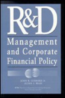 R&d Management and Corporate Financial Policy - John B. Guerard Jr., Alden S. Bean