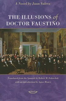 The Illusions of Doctor Faustino - Juan Valera