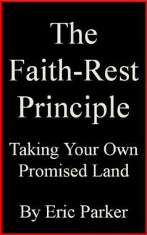 The Faith-Rest Principle - Eric Parker