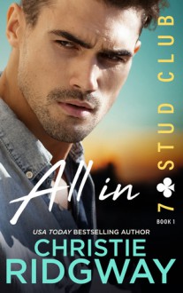 All In (7 Stud Club #1) - Christie Ridgway