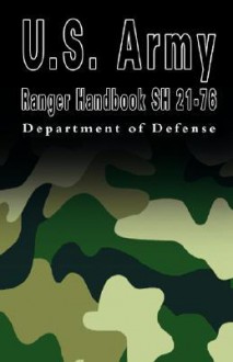 U.S. Army Ranger Handbook Sh 21-76 - United States Department of Defense