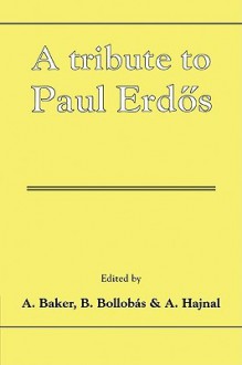 A Tribute to Paul Erdos - A. Baker, A. Hajnal, Béla Bollobás