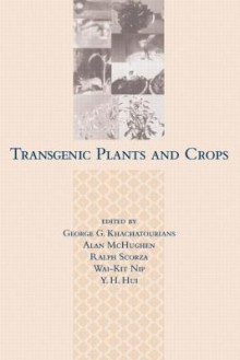 Transgenic Plants and Crops - Alan McHughen