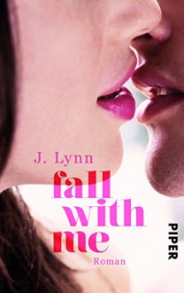 Fall with Me: Roman (Wait-for-You-Serie, Band 5) - Vanessa Lamatsch, Lynn M. Stone