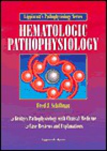 Hematologic Pathophysiology - Fred J Schiffman, Schiffman