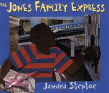 The Jones Family Express - Javaka Steptoe, Javaka Steptoe