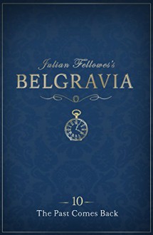 Julian Fellowes's Belgravia Episode 10: The Past Comes Back - Julian Fellowes