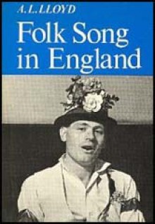 Folk Song In England - Albert Lancaster Lloyd