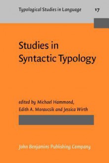 Studies in Syntatic Typology - Michael Hammond, Jessica Wirth, Edith A. Moravcsik