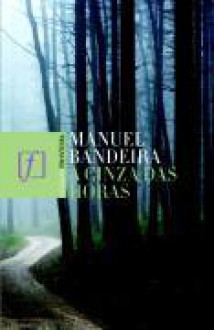 Cinza das horas - Manuel Bandeira