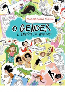 O gender i innych potworach - Magdalena Środa