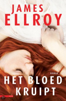 Het bloed kruipt - James Ellroy