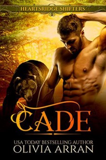 Heartsridge Shifters: Cade (South-One Bears Book 2) - Olivia Arran