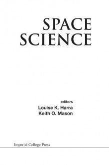 Space science - Louise K. Harra, Keith O. Mason