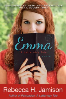 Emma: A Latter-Day Tale - Rebecca H. Jamison