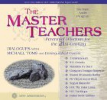 Masters Teachers - Michael Toms, S.N. Goenka