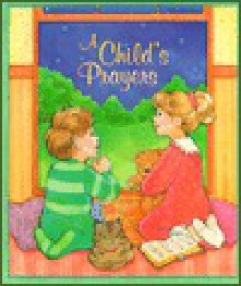 A Child's Prayers - Inchworm Press