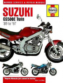 Suzuki Gs500 E Twin Service And Repair Manual: 89 To 97 (Haynes Service & Repair Manuals) - Matthew Coombs