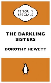 The Darkling Sisters: : Penguin Specials - Dorothy Hewett