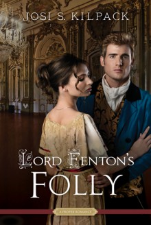 Lord Fenton's Folly - Josi S. Kilpack